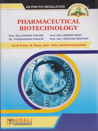 PHARMACEUTICAL BIOTECHNOLOGY for BPharm / MPharm / BSc / MSc and Nursing as per PCI | Prof. Dr. Pawan Tiwari | Nirali Prakashan