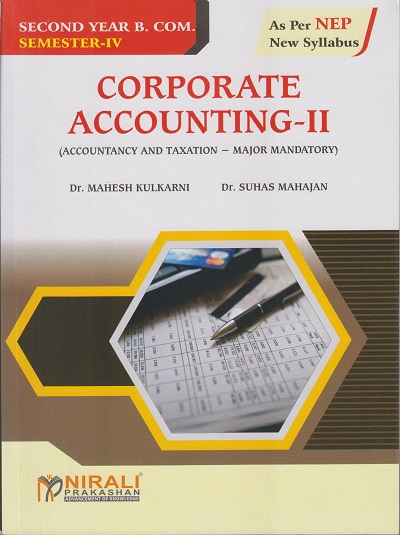 CORPORATE ACCOUNTING 2 (Accountancy and Taxation-Major Mandatory) for SY BCom Semester 4 | Dr. Mahesh Kulkarni | Nirali Prakashan