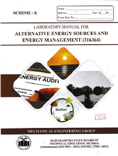 LABORATORY MANUAL FOR ALTERNATIVE ENERGY SOURCES AND ENERGY MANAGEMENT (316364) | MAHARASHTRA STATE BOARD