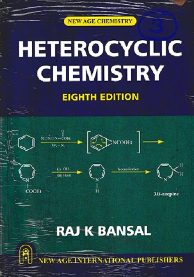 HETEROCYCLIC CHEMISTRY | RAJ K BANSAL | NEW AGE
