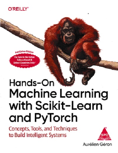 HANDS ON MACHINE LEARNING WITH SCIKIT LEARN AND PYTORCH | AURELIEN GERON | SHROFF