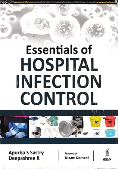 ESSENTIALS OF HOSPITAL INFECTION CONTROL | APURBA S SASTRY | JAYPEE