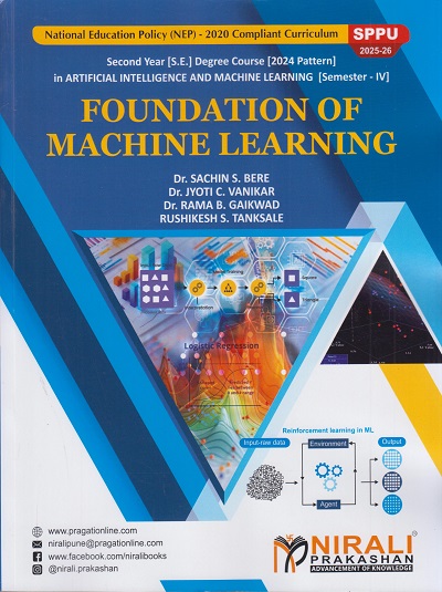 FOUNDATION OF MACHINE LEARNING for SPPU Second Year [SE] Degree in AI and ML Engineering Semester 4 | Dr. Sachin S. Bere | Nirali Prakashan