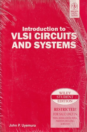 INTRODUCTION TO VLSI CIRCUITS AND SYSTEMS | JOHN P. UYEMURA | Wiley