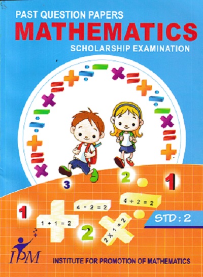 PAST QUESTION PAPERS MATHEMATICS SCHOLARSHIP EXAMINATION STD 2 | IPM