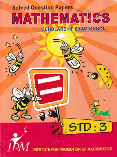 SOLVED QUESTION PAPERS MATHEMATICS SCHOLARSHIP EXAMINATION STD 3 | IPM