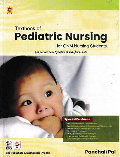 Textbook of Pediatric Nursing for GNM Nursing Students for GNM Nursing Students | Panchali Pal | CBS Publishers & Distributors