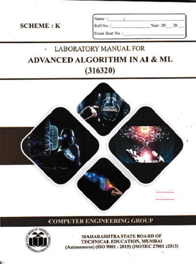 LABORATORY MANUAL FOR ADVANCED ALGORITHM IN AI & ML (316320) | MAHARASHTRA STATE BOARD