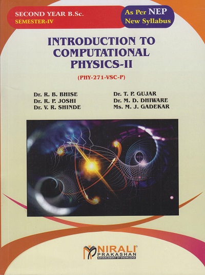 INTRODUCTION TO COMPUTATIONAL PHYSICS 2 (PHY-271-VSC-P) for SY BSc Semester 4 | Dr. R.B. Bhise | Nirali Prakashan