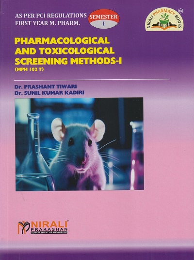 PHARMACOLOGICAL AND TOXICOLOGICAL SCREENING METHODS 1 (MPH 102 T) for M Pharm Semester 1 as per PCI | Dr. Prashant Tiwari | Nirali Prakashan