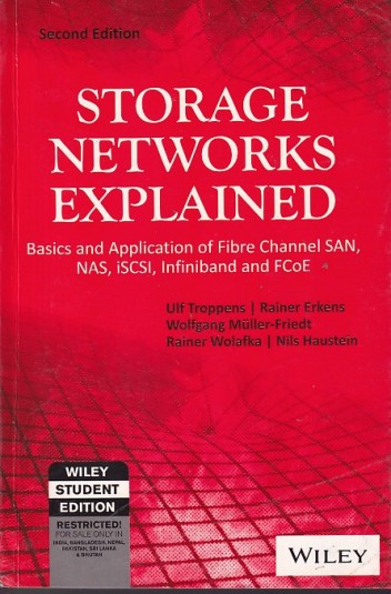 STORAGE NETWORKS EXPLAINED | ULF TROPPENS , RAINER ERKENS , WOLFGANG MULLER FRIEDT , RAINER WOLOFKA , NILS HAUSTEIN | Wiley