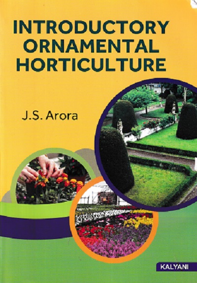 INTRODUCTORY ORNAMENTAL HORTICULTURE | J S ARORA | KALYANI