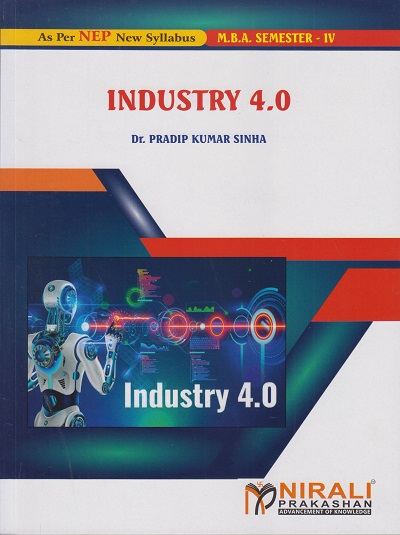 INDUSTRY 4.0 for MBA Semester 4 | Dr. Pradip Kumar Sinha | Nirali Prakashan