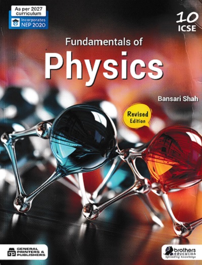 FUNDAMENTALS OF PHYSICS ICSE 10 | BANSARI SHAH | BROTHERS EDUCATIONS