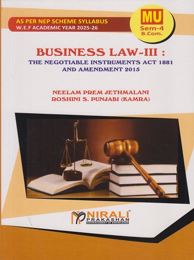 BUSINESS LAW 3 : The Negotiable Instruments Act 1881 and Amendment 2015 for MU SY BCom Semester 4 | Neelam Prem Jethmalani | Nirali Prakashan