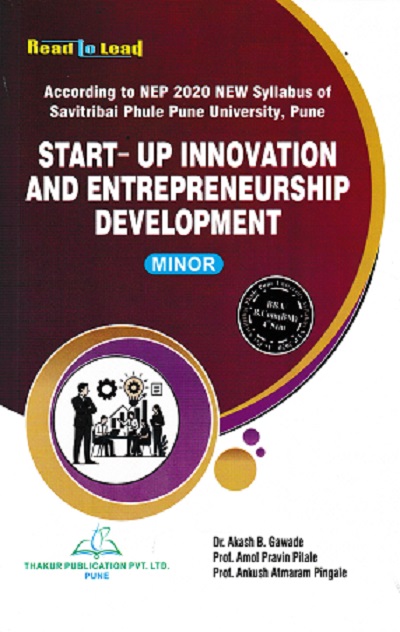 START UP INNOVATION AND ENTREPRENEURSHIP DEVELOPMENT | DR AKASH B GAWADE | THAKUR