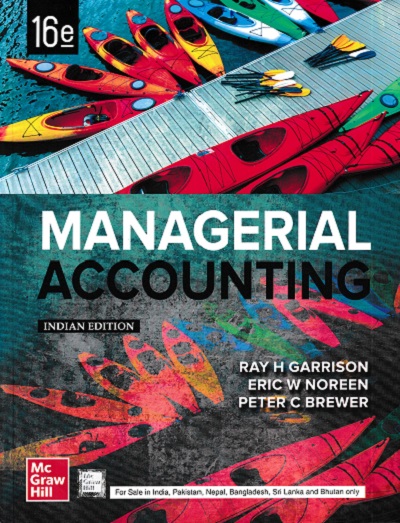 MANAGERIAL ACCOUNTING | RAY H GARRISON | MC GRAW HILL