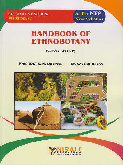 HANDBOOK OF ETHNOBOTANY (VSC-273-BOT-P) for SY BSc Semester 4 | Prof. Dr. K.N. Dhumal | Nirali Prakashan