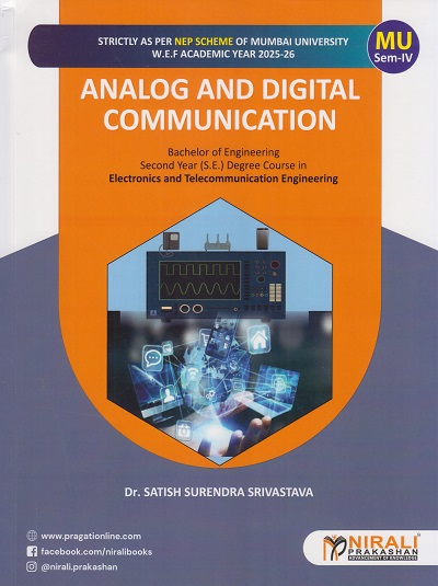 ANALOG AND DIGITAL COMMUNICATION for MU Second Year [SE] Degree in E&TC Engineering Semester 4 | Dr. Satish Surendra Srivastava | Nirali Prakashan