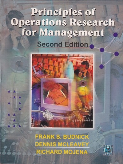 PRINCIPLES OF OPERATIONS RESEARCH FOR MANAGEMENT | FRANK S. BUDNICK , DENNIS MCLEAVEY , RICHARD MOJENA | AITBS