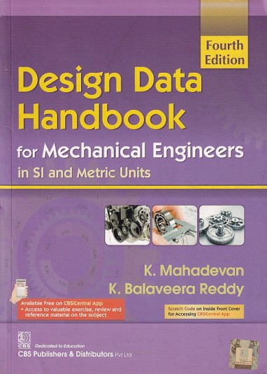 DESIGN DATA HANDBOOK FOR MECHANICAL ENGINEERS IN SI AND METRIC UNITS | K. MAHADEVAN , K. BALAVEERA REDDY | CBS
