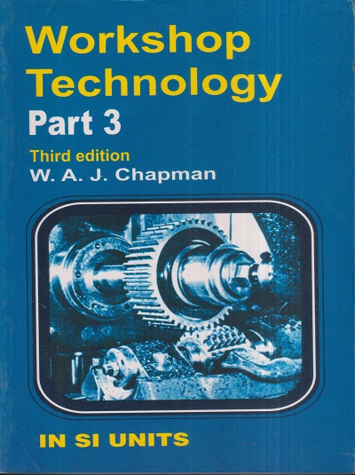 WORKSHOP TECHNOLOGY In SI Units Part 3 | W.A.J. CHAPMAN | CBS