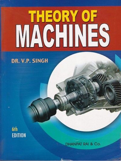 THEORY OF MACHINES | DR. V. P. SINGH | Dhanpat Rai