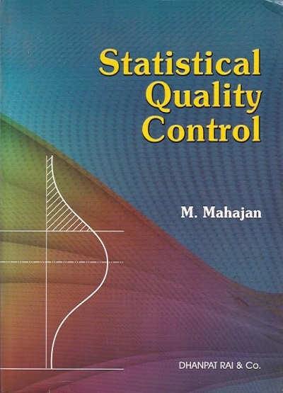 STATISTICAL QUALITY CONTROL | M. MAHAJAN | Dhanpat Rai
