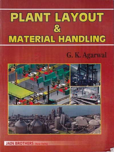 PLANT LAYOUT AND MATERIALS HANDLING | G. K. AGARWAL | Jain Brothers