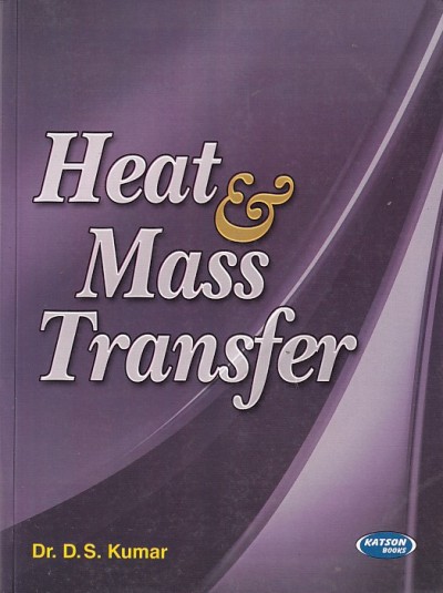 HEAT AND MASS TRANSFER | DR. D. S. KUMAR | Katson