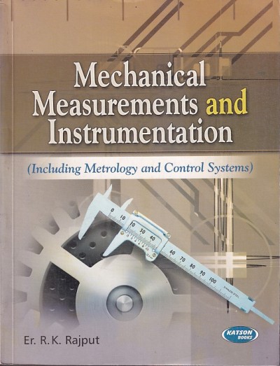 MECHANICAL MEASUREMENTS AND INSTRUMENTATION | ER. R. K. RAJPUT | Katson