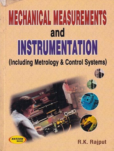 MECHANICAL MEASURMENTS AND INSTRUMENTATION | R. K. RAJPUT | Katson