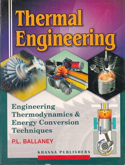 THERMAL ENGINEERING | P. L. BALLANEY | Khanna Publishers
