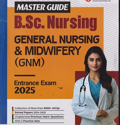 MASTER GUIDE B.Sc. NURSING GENERAL NURSING & MIDWIFERY (GNM) Entrance Exam 2025 | Arihant Publications