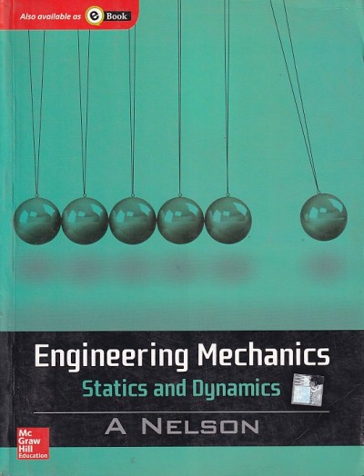 ENGINEERING MECHANICS STATICS AND DYNAMICS | A. NELSON | McGraw Hill