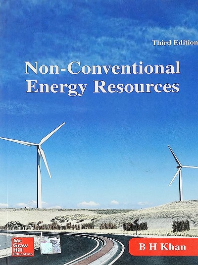 NON-CONVENTIONAL ENERGY RESOURCES | B.H. KHAN | McGraw Hill