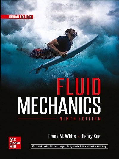 FLUID MECHANICS | FRANK M. WHITE, HENRY XUE | McGraw Hill
