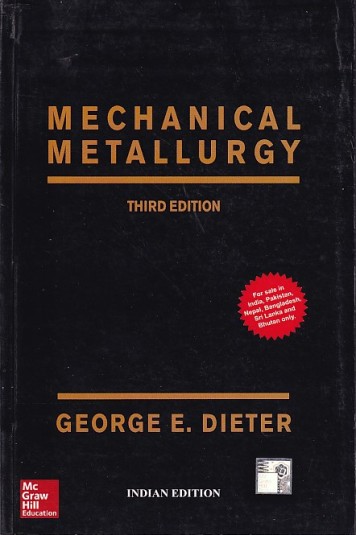 MECHANICAL METALLURGY | GEORGE E. DIETER | McGraw Hill