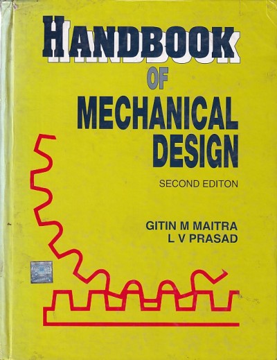 HANDBOOK OF MECHANICAL DESIGN | GITIN M. MAITRA , L. V. PRASAD0 | McGraw Hill