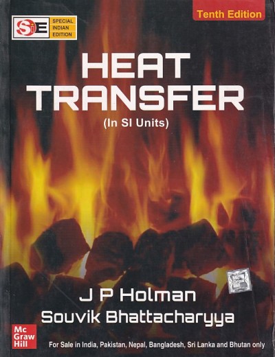 HEAT TRANSFER | J. P. HOLMAN , SOUVIK BHATTACHARYYA | McGraw Hill