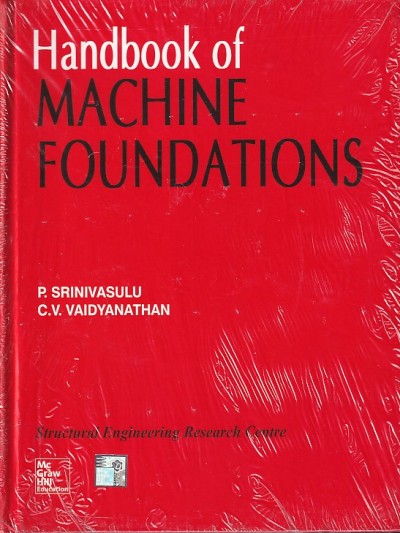 HANDBOOK OF MACHINE FOUNDATIONS | P. SRINIVASULU, C. V. VAIDYANATHAN | McGraw Hill