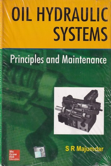 OIL HYDRAULIC SYSTEMS | S. R. MAJUMDAR | McGraw Hill