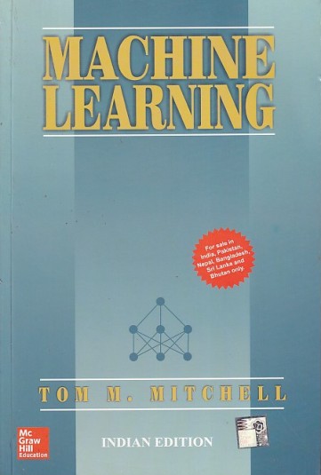MACHINE LEARNING | TOM M. MITCHELL | McGraw Hill