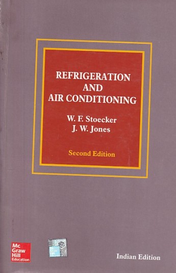 REFRIGERATION AND AIR CONDITIONING | W. F. STOECKER , J. W. JONES | McGraw Hill