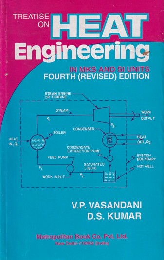 TREATISE ON HEAT ENGINEERING IN MKS AND SI UNITS | V. P. VASANDANI , D. S. KUMAR | Metropolitan Book