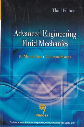 ADVANCED ENGINEERING FLUID MECHANICS | K. MURALIDHAR , GAUTAM BISWAS | Narosa