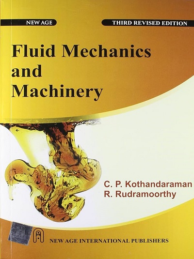 FLUID MECHANICS AND MACHINERY | C.P. KOTHANDARAMAN, R. RUDRAMOORTHY | New Age