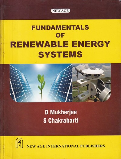 FUNDAMENTALS OF RENEWABLE ENERGY SYSTEMS | D. MUKHERJEE , S. CHAKRABARTI | New Age