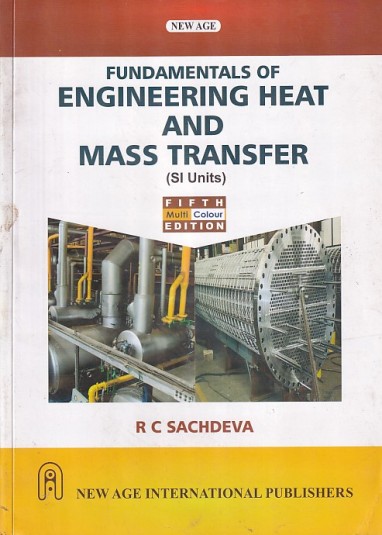 FUNDAMENTALS OF ENGINEERING HEAT AND MASS TRANSFER | R. C. SACHDEVA | New Age