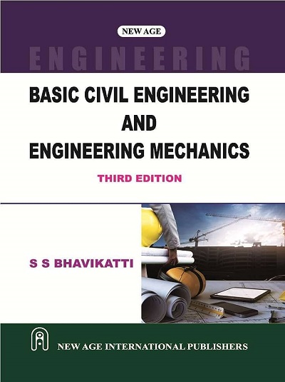 BASIC CIVIL ENGINEERING AND ENGINEERING MECHANICS | S.S. BHAVIKATTI | New Age
